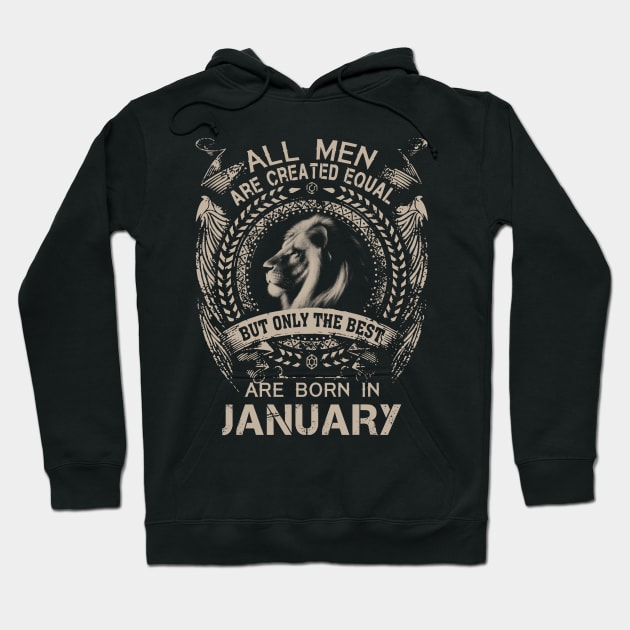 Lion All Men Are Created Equal But Only The Best Are Born In January Hoodie by Hsieh Claretta Art